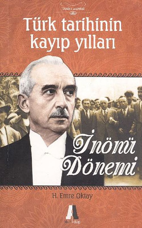 İnönü Dönemi & Türk Tarihinin Kayıp Yılları