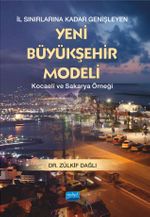 İl Sınırlarına Genişleyen Yeni Büyük Şehir Modeli