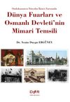 Ondokuzuncu Yüzyilon İkinci Yarısında Dünya Fuarları ve Osmanlı Devleti'nin Mimari Temsili