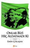 Onlar Bizi Hi&ccedil; Aldatmadı Ki