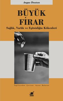 Büyük Firar & Sağlık, Varlık ve Eşitsizliğin Kökenleri