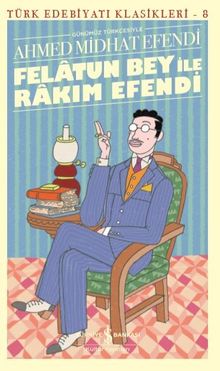 Felatun Bey İle Rakim Efendi & Günümüz Türkçesiyle