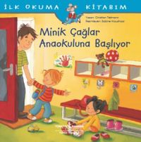 Minik Çağlar Anaokuluna Başlıyor / İlk Okuma Kitabım
