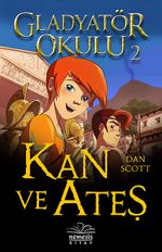 Gladyatör Okulu 2 / Kan ve Ateş (Ciltli)