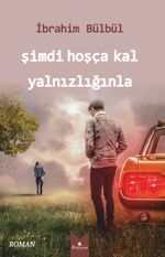 Şimdi Hoşça Kal Yalnızlığınla