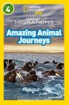 Amazing Animal Journeys (National Geographic Readers 4)