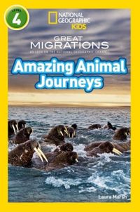 Amazing Animal Journeys (National Geographic Readers 4) 