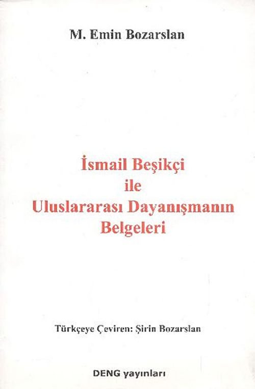 İsmail Beşikçi ile Uluslararası Dayanışmanın Belgeleri