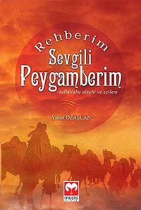 Rehberim Sevgili Peygamberim (s.a.v.)