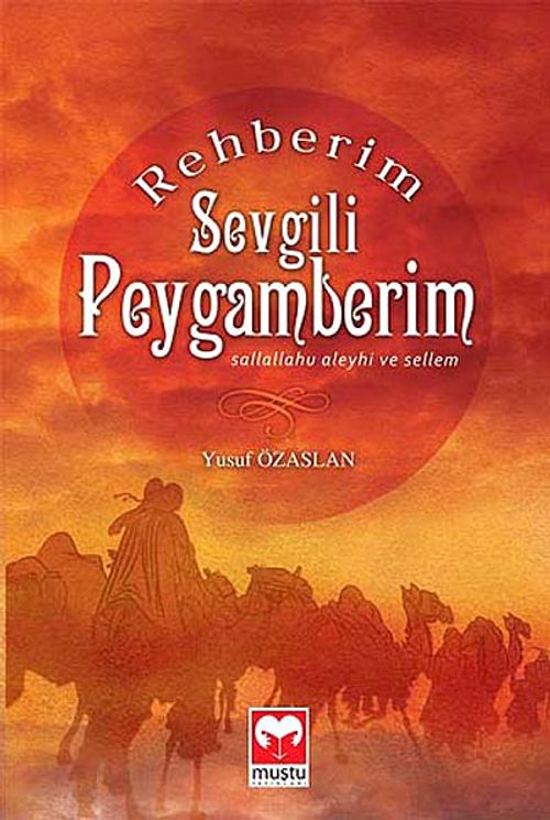 Rehberim Sevgili Peygamberim (s.a.v.)