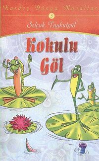 Kokulu Göl / Kardeş Dünya Masalları