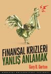 Finansal Krizleri Yanlış Anlamak & Krizlerin Gelişini Neden G&ouml;remiyoruz ?