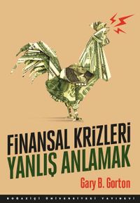 Finansal Krizleri Yanlış Anlamak & Krizlerin Gelişini Neden Göremiyoruz ?