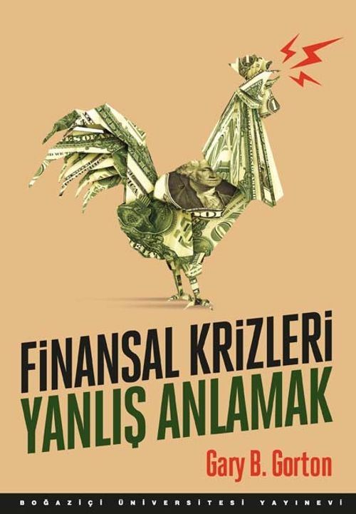 Finansal Krizleri Yanlış Anlamak & Krizlerin Gelişini Neden Göremiyoruz ?