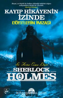 Kayıp Hikayenin İzinde - Dörtlerin İmzası / Sherlock Holmes