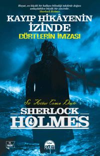 Kayıp Hikayenin İzinde - Dörtlerin İmzası / Sherlock Holmes