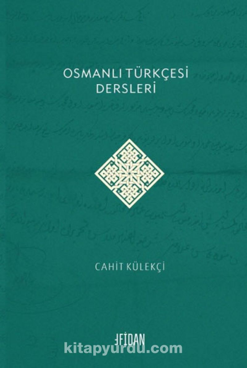 osmanli turkcesi dersleri dr cahit kulekci kitapyurdu com