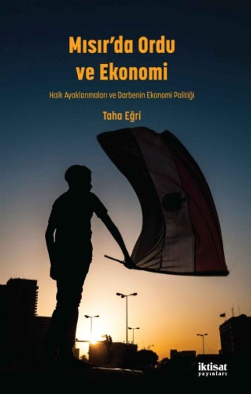 Mısır'da Ordu ve Ekonomi & Halk Ayaklanmaları ve Darbenin Ekonomi Politiği