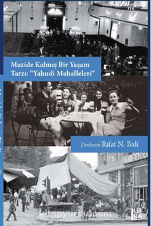 Mazide Kalmış Bir Yaşam Tarzı Yahudi Mahalleleri - Rıfat N. Bali