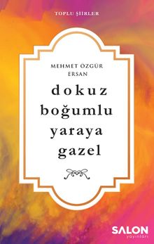 Dokuz Boğumlu Yaraya Gazel