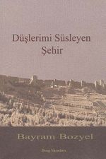 Düşerimi Süsleyen Şehir