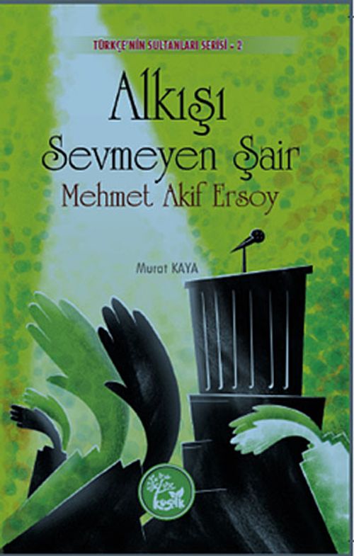 Alkışı Sevmeyen Şair Mehmet Akif Ersoy / Türkçe'nin Sultanları Serisi 2