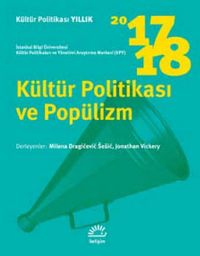 Kültür Politikası Yıllık 2017-2018 / Kültür Politikası ve Popülizm