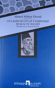 Ana Babanın Evlat Üzerindeki Hukuk ve Vezaifi - Ahmet Mithat Efendi