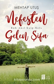 Nefesten  Gelen Şifa & Ruh - Akıl - Kalp - Nefs - Mehtap Utuş