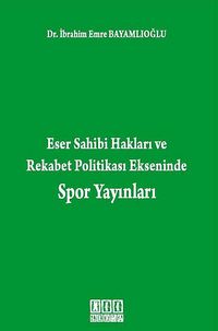 Eser Sahibi Hakları ve Rekabet Politikası Ekseninde Spor Yayınları