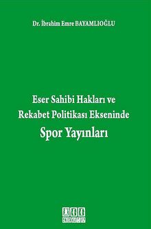 Eser Sahibi Hakları ve Rekabet Politikası Ekseninde Spor Yayınları