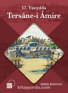 17. Yüzyılda Tersane-i Amire - Prof. Dr. İdris Bostan