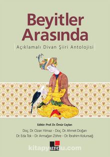Beyitler Arasında Açıklamalı Divan Şiiri Antolojisi - Doç. Dr. Ozan Yılmaz