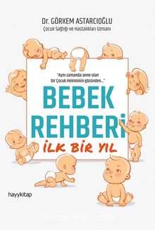 Bebek Rehberi İlk Bir Yıl - Dr. Görkem Astarcıoğlu