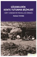 Göçebelerin Kente Tutunma Biçimleri & Siirt Conkbayır Mahallesi Örneği