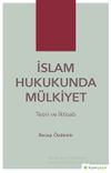 İslam Hukukunda M&uuml;lkiyet & Teori ve İktisab