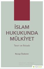 İslam Hukukunda Mülkiyet & Teori ve İktisab