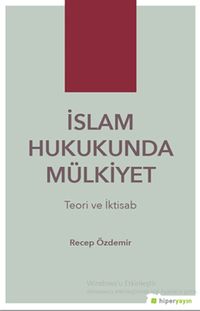 İslam Hukukunda Mülkiyet & Teori ve İktisab