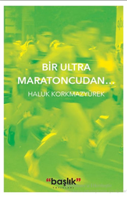 Bir Ultramaratoncudan