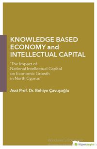 Knowledge Based Economy and Intellectual 	Capital “The Impact of National Intellectual Capital on Economic Growth in North Cyprus