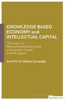 Knowledge Based Economy and Intellectual 	Capital “The Impact of National Intellectual Capital on Economic Growth in North Cyprus