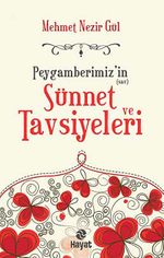 Peygamberimiz'in (sav.) Sünnet ve Tavsiyeleri