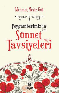 Peygamberimiz'in (sav.) Sünnet ve Tavsiyeleri