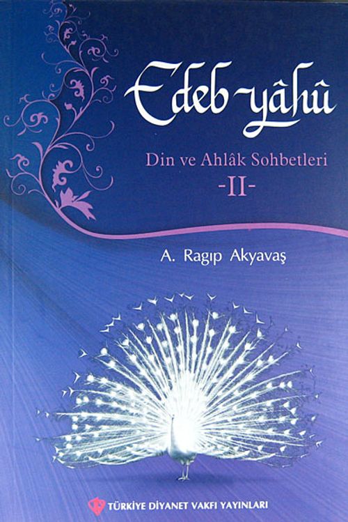 Edeb Yahu -II & Din ve Ahlak Sohbetleri