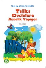 Tilki Civcivlere Annelik Yapıyor / Tilki ile Civcivler Serisi-2