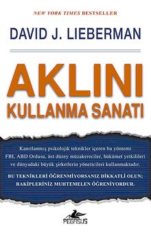 Aklını Kullanma Sanatı - David J. Lieberman