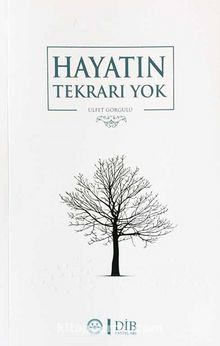 Hayatın Tekrarı Yok - Ülfet Görgülü
