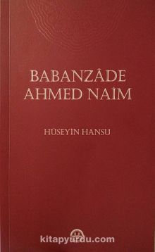 Babanzade Ahmed Naim - Hüseyin Hansu