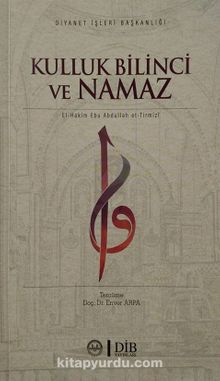 Kulluk Bilinci ve Namaz - Hakim Tirmizi