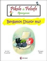 Pikolo ile Felsefe Öğreniyorum / Bergamot Uyuyor mu?